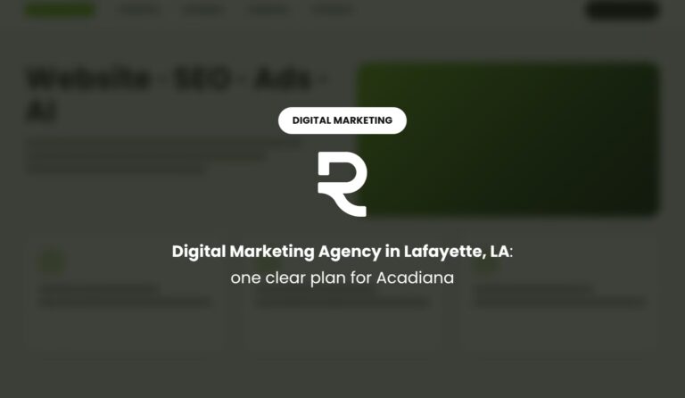 Digital Marketing Agency in Lafayette, LA: One Clear Plan for Acadiana