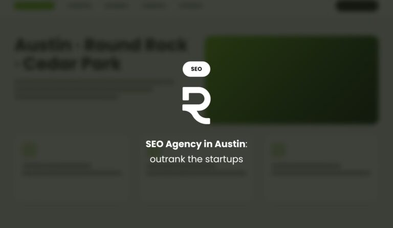 SEO Agency in Austin: Outrank the Startups Competing for Your Buyers