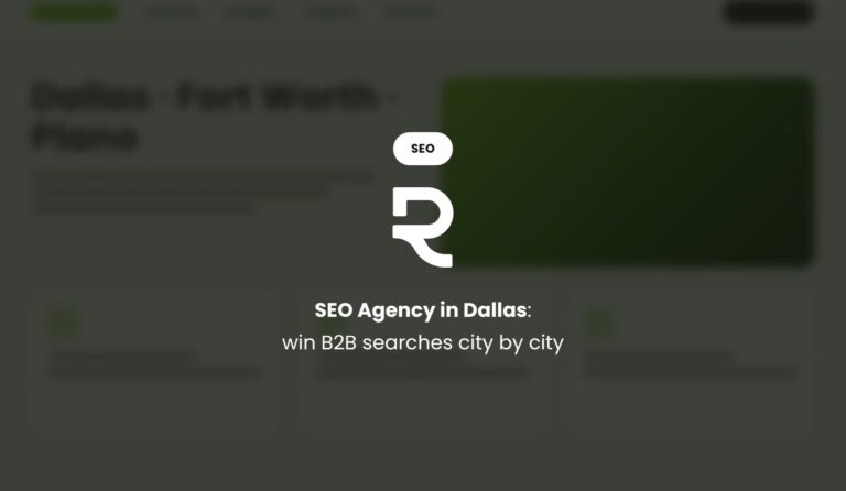 SEO Agency in Dallas: Win the B2B Searches From Dallas to Fort Worth