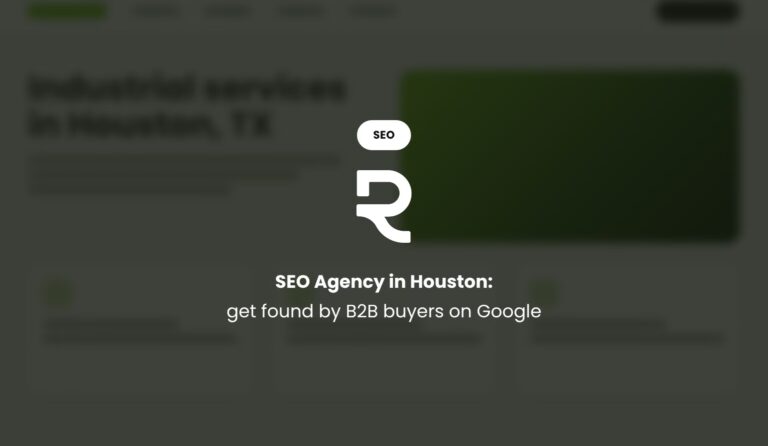 SEO Agency in Houston: Get Found by B2B Buyers on Google