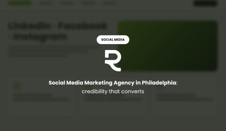 Social Media Marketing Agency in Philadelphia: Credibility That Converts