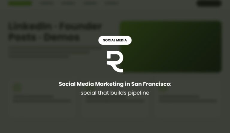 Social Media Marketing Agency in San Francisco: Social That Builds Pipeline