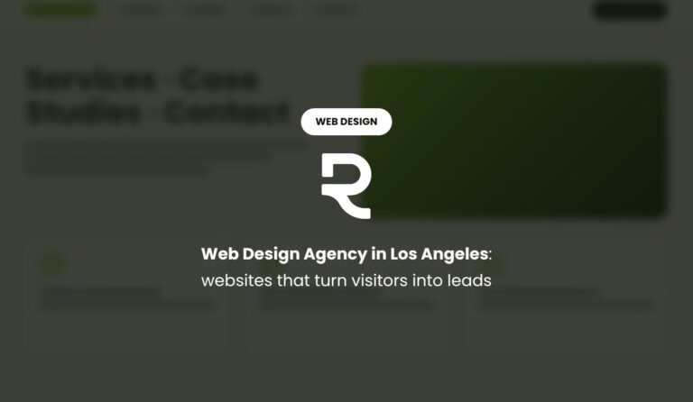 Web Design Agency in Los Angeles: Websites That Turn Visitors Into Leads
